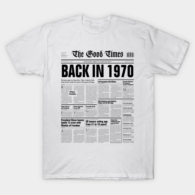 Back In 1970 50th Birthday Newspaper Headlines Black T-Shirt by Grandeduc